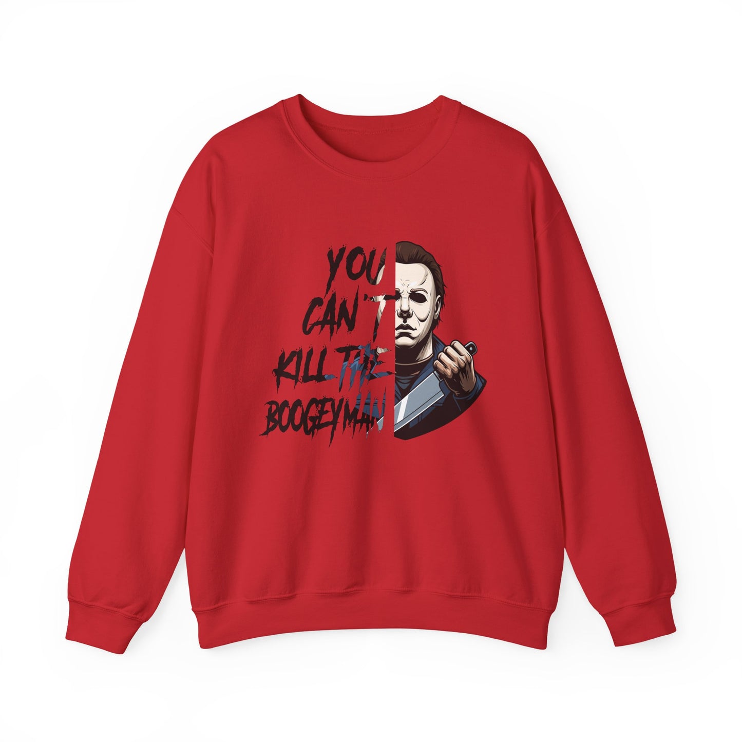 Horror Crewneck Sweatshirt — "You Can't Kill the Boogeyman" Michael Myers Graphic