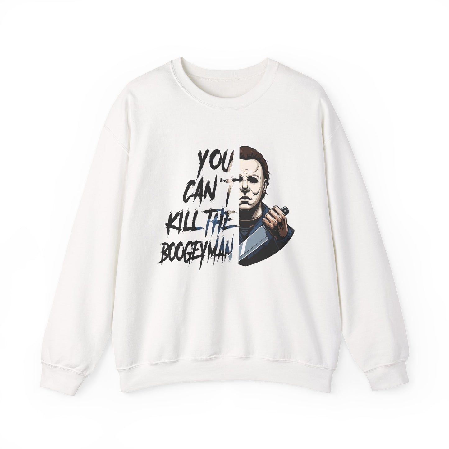 Horror Crewneck Sweatshirt — "You Can't Kill the Boogeyman" Michael Myers Graphic